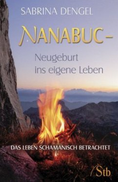 Nanabuc - Neugeburt ins eigene Leben - Dengel, Sabrina