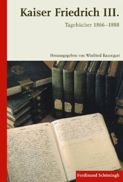 Tagebücher 1866-1888 - Kaiser Friedrich III. - Tagebücher 1866-1888