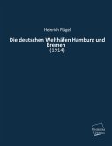 Die deutschen Welthäfen Hamburg und Bremen