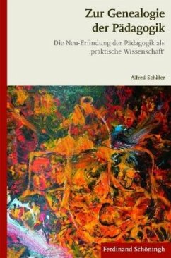 Zur Genealogie der Pädagogik - Schäfer, Alfred