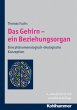 Das Gehirn - ein Beziehungsorgan - Bild 1
