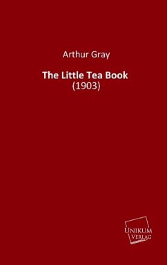 The Little Tea Book - Gray, Arthur