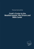 Cook¿s Cruise to the Mediterranean, the Orient and Bible Lands