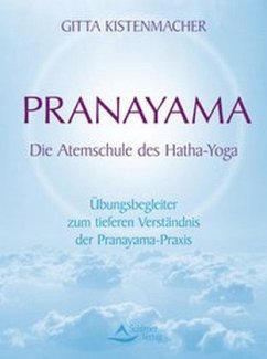 Pranayama - Die Atemschule des Hatha-Yoga - Kistenmacher, Gitta