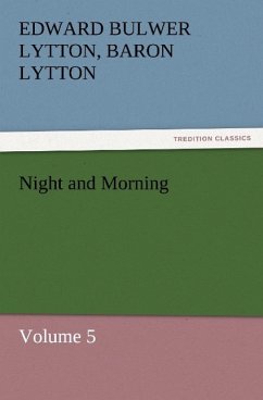 Night and Morning, Volume 5 - Bulwer-Lytton, Edward George