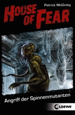Cover Angriff der Spinnenmutanten / House of Fear Bd.3