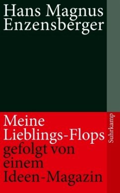 Meine Lieblings-Flops, gefolgt von einem Ideen-Magazin - Enzensberger, Hans Magnus