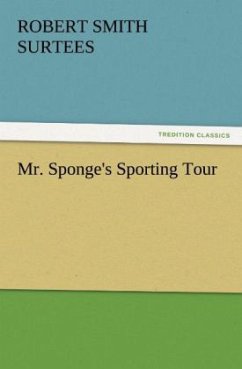 Mr. Sponge's Sporting Tour - Surtees, Robert Smith