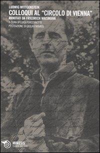 Colloqui al «circolo di Vienna». Annotati di Friedrich Waismann - Wittgenstein, Ludwig