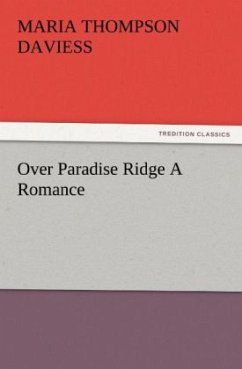 Over Paradise Ridge A Romance - Daviess, Maria Thompson