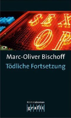 Tödliche Fortsetzung - Bischoff, Marc-Oliver
