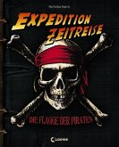 Die Flagge der Piraten / Expedition Zeitreise Bd.2