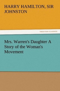 Mrs. Warren's Daughter A Story of the Woman's Movement - Johnston, Harry Hamilton
