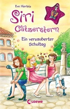 Ein verzauberter Schultag, m. Anhänger / Siri Glitzerstern Bd.2 - Hierteis, Eva