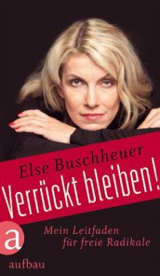 Verrückt bleiben! - Buschheuer, Else