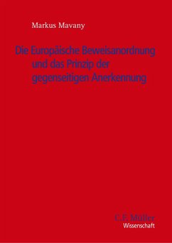 Die Europäische Beweisanordnung und das Prinzip der gegenseitigen Anerkennung - Mavany, Markus