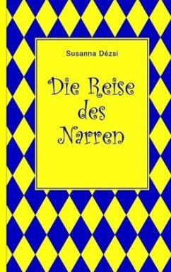 Die Reise des Narren - Dézsi, Susanna