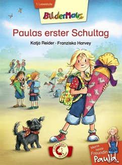 Meine beste Freundin Paula - Paulas erster Schultag - Reider, Katja