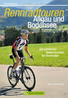 Rennradtouren Allgäu und Bodensee - Müller-Schell, Werner