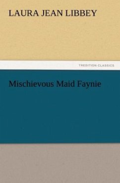 Mischievous Maid Faynie - Libbey, Laura Jean