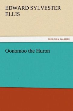Oonomoo the Huron - Ellis, Edward Sylvester