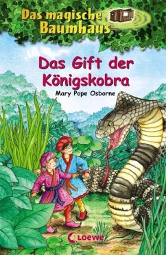 Das Gift der Königskobra / Das magische Baumhaus Bd.43 - Osborne, Mary Pope