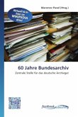 60 Jahre Bundesarchiv