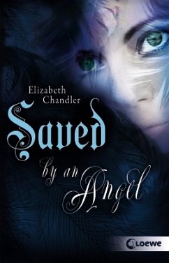 Saved by an Angel / Kissed by an angel Bd.3 - Chandler, Elizabeth