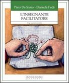 L' insegnante facilitatore. Una nuova frontiera L' insegnante facilitatore. Una nuova frontiera