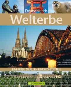 Deutschlands Welterbe - Wrba, Ernst;Neumann-Adrian, Edda;Neumann-Adrian, Michael