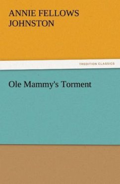 Ole Mammy's Torment - Johnston, Annie F.