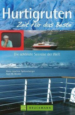 Hurtigruten, Zeit für das Beste - Spitzenberger, Hans-Joachim; Mosler, Axel M.