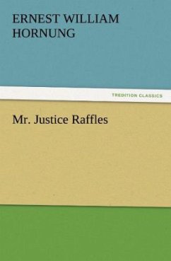 Mr. Justice Raffles - Hornung, Ernest William