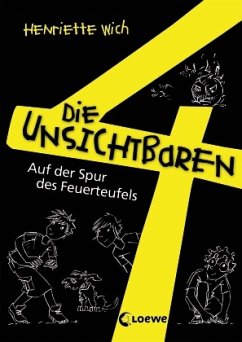 Auf der Spur des Feuerteufels / Die unsichtbaren 4 Bd.4 - Wich, Henriette