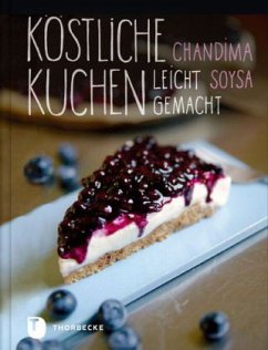 Köstliche Kuchen leicht gemacht - Soysa, Chandima