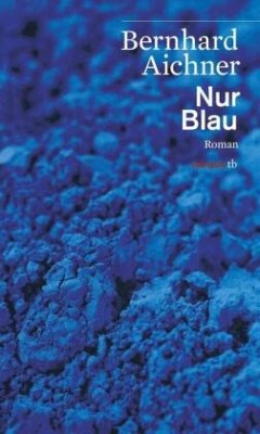 Nur Blau - Aichner, Bernhard Nur Blau - Aichner, Bernhard