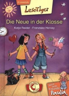 Lesetiger - Meine beste Freundin Paula: Die Neue in der Klasse - Reider, Katja