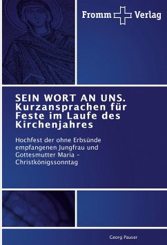 SEIN WORT AN UNS. Kurzansprachen für Feste im Laufe des Kirchenjahres - Pauser, Georg