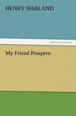 My Friend Prospero - Harland, Henry