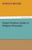 Painted Windows Studies in Religious Personality