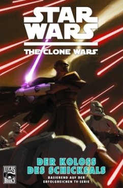 Der Koloss des Schicksals / Star Wars - The Clone Wars (Comic zur TV-Serie) Bd.5 - Barlow, Jeremy