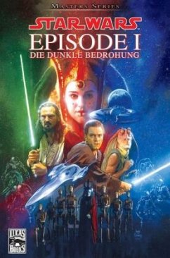 Episode I - Die dunkle Bedrohung / Star Wars - Masters Bd.1 - Gilroy, Henry