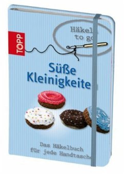 Häkeln to go - Süße Kleinigkeiten