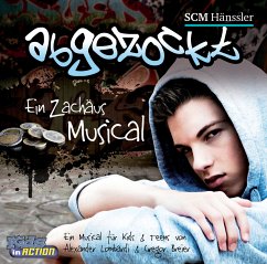 Abgezockt - Ein Zachäus-Musical für Teens & Kids - Alexander Lombardi, Gregor Breier