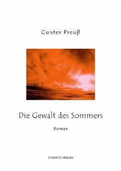 Die Gewalt des Sommers - Preuß, Gunter