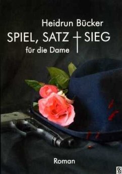 Spiel, Satz und Sieg für die Dame - Bücker, Heidrun