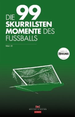 Die 99 skurrilsten Momente des Fußballs - Lötz, Thomas