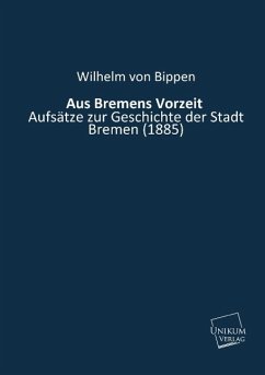 Aus Bremens Vorzeit - Bippen, Wilhelm von
