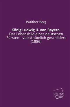 König Ludwig II. von Bayern - Berg, Walther