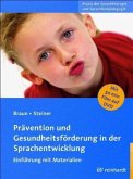 Prävention und Gesundheitsförderung in der Sprachentwicklung, m. DVD